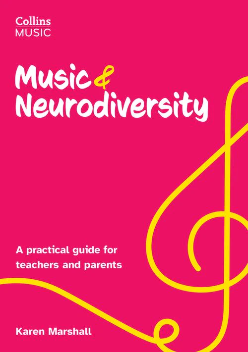 How to Teach Music - Music and Neurodiversity: A practical guide for teachers and parents