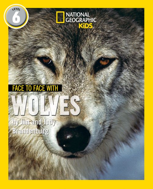 National Geographic Readers - Face to Face with Wolves: Level 6