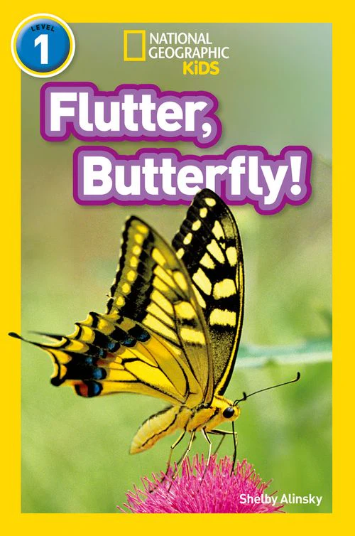 National Geographic Readers - Flutter, Butterfly!: Level 1