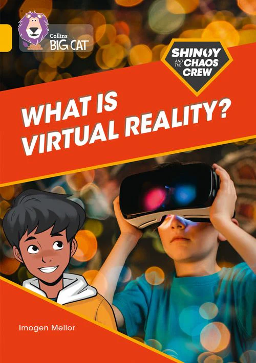 Collins Big Cat - Shinoy and the Chaos Crew: What is virtual reality?: Band 09/Gold