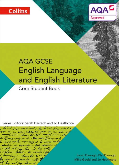 AQA GCSE English Language and English Literature 9-1 - AQA GCSE ENGLISH LANGUAGE AND ENGLISH LITERATURE: CORE STUDENT BOOK