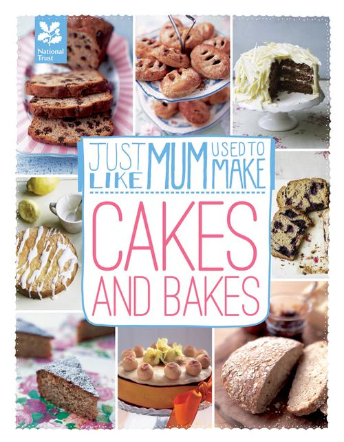 National Trust Food - Just Like Mum Used to Make: Cakes and Bakes