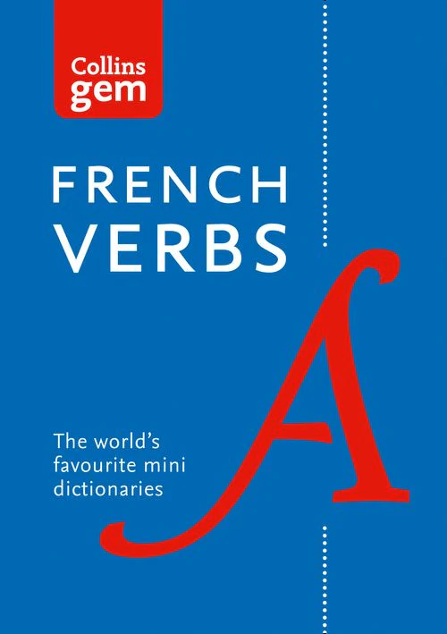 Collins Gem - Gem French Verbs: The world’s favourite mini dictionaries (Fourth edition)