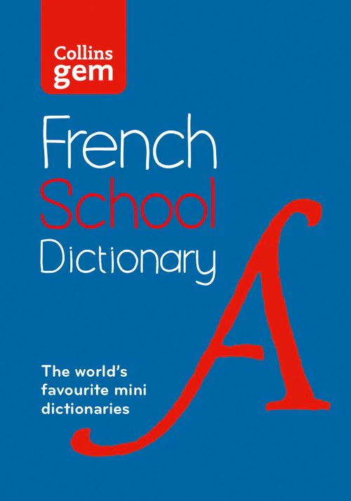 Collins School Dictionaries - French School Gem Dictionary: Trusted support for learning, in a mini-format (Fifth edition)