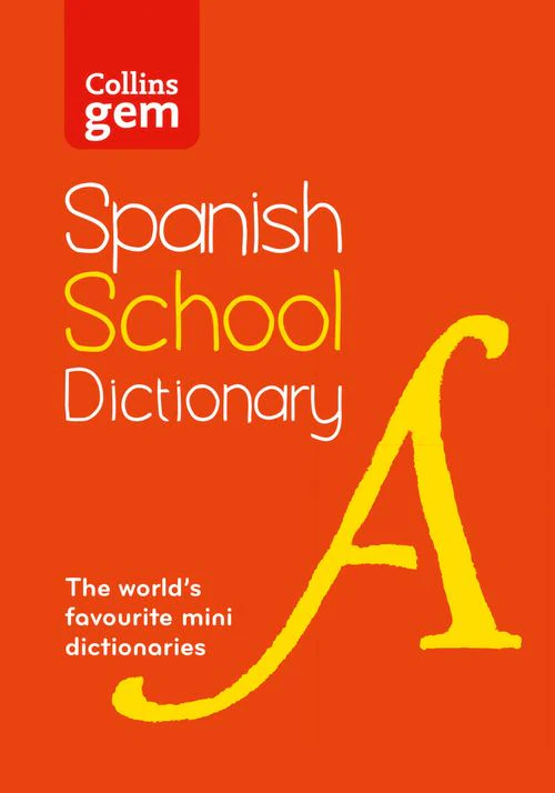 Collins School Dictionaries - Spanish School Gem Dictionary: Trusted support for learning, in a mini-format (Fourth edition)