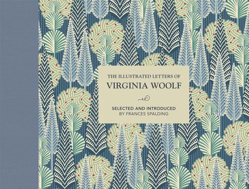 Illustrated Letters - The Illustrated Letters of Virginia Woolf