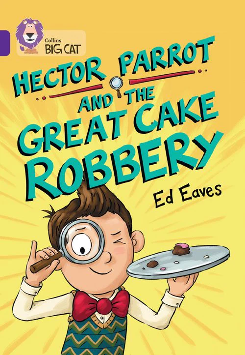 Collins Big Cat - Hector Parrot and the Great Cake Robbery: Band 08/Purple