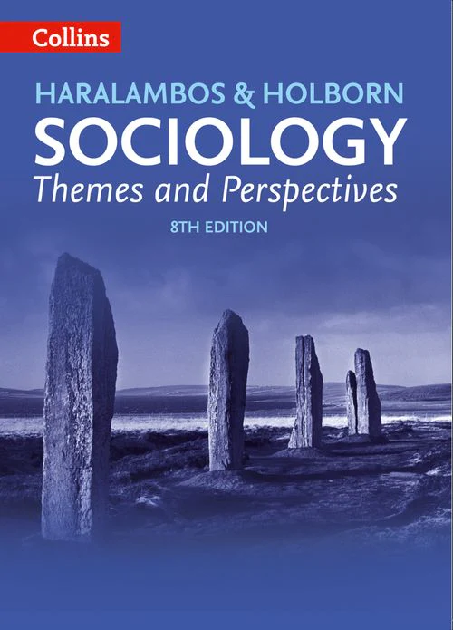 Haralambos and Holborn - Sociology Themes and Perspectives: (Eighth edition)