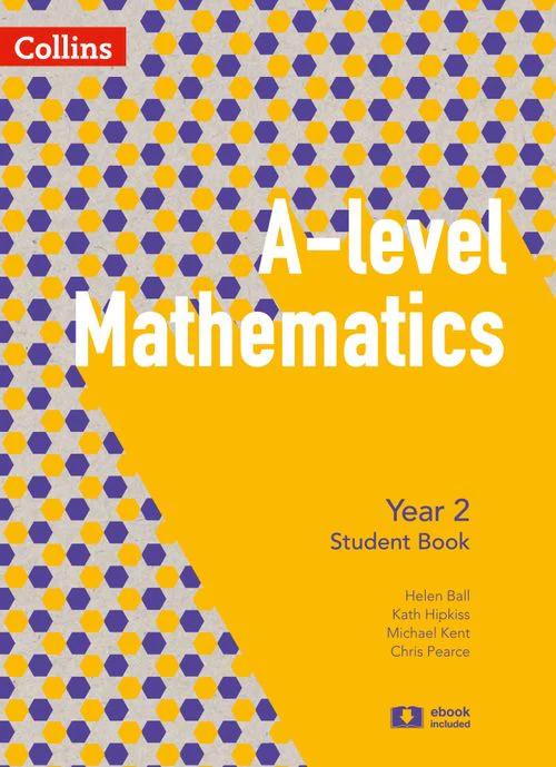 A Level Mathematics - A Level Mathematics Year 2 Student Book