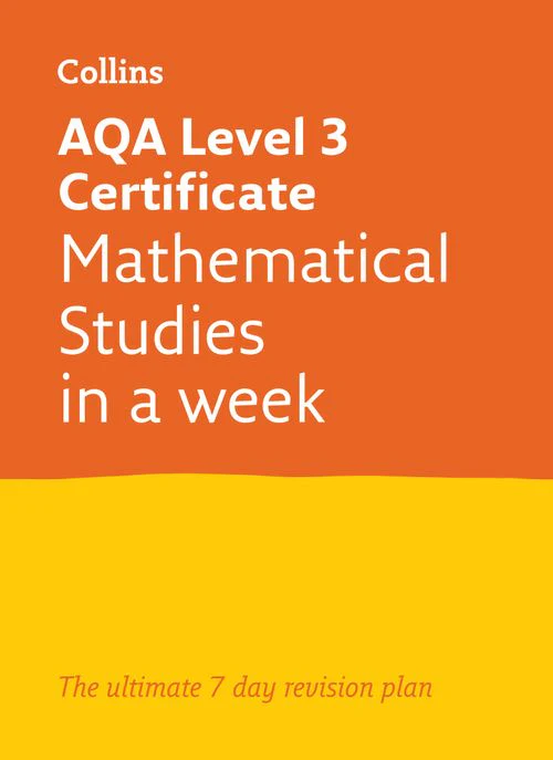 A -level Revision Success - AQA Level 3 Certificate Mathematical Studies: In a Week: Ideal for the 2026 and 2027 exams