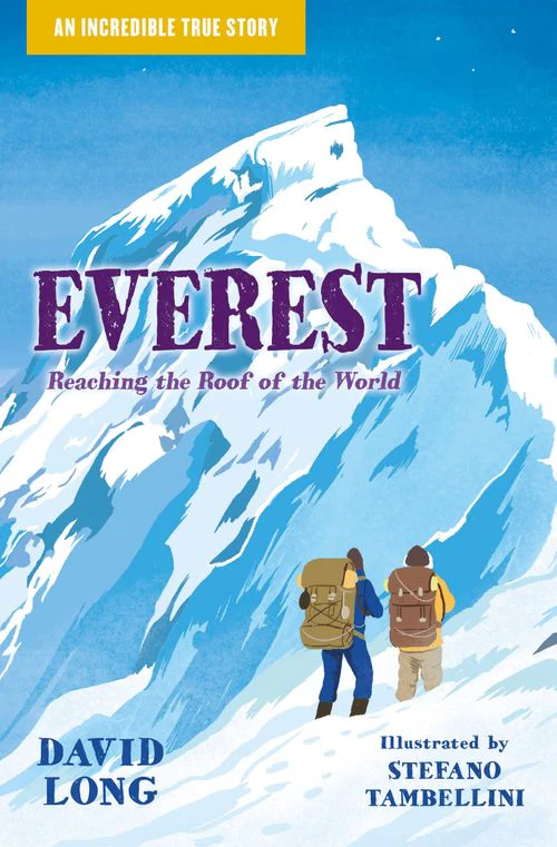 Incredible True Stories - Everest: Reaching the Roof of the World