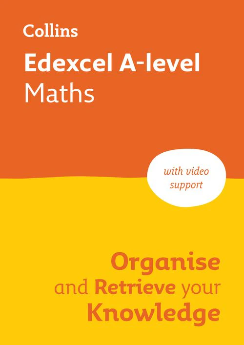 Collins A level Revision - Edexcel A-level Maths Organise and Retrieve Your Knowledge: Ideal for the 2026 and 2027 exams
