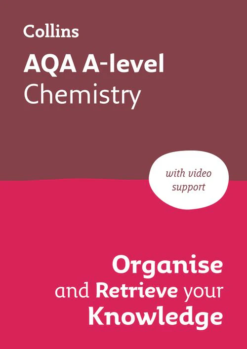 Collins A level Revision - AQA A-level Chemistry Organise and Retrieve Your Knowledge: Ideal for the 2026 and 2027 exams