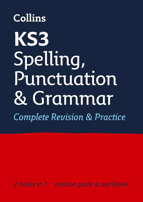 Collins KS3 Revision - KS3 Spelling, Punctuation and Grammar All-in-One Complete Revision and Practice: Ideal for Years 7, 8 and 9