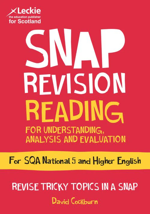 Leckie SNAP Revision - National 5/Higher English Revision: Reading for Understanding, Analysis and Evaluation: Revision Guide for the SQA English Exams