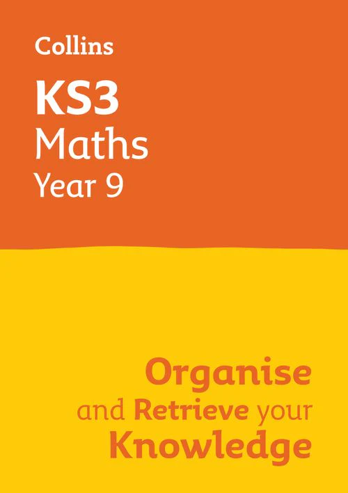 Collins KS3 Revision - KS3 Maths Year 9: Organise and retrieve your knowledge: Ideal for Year 9