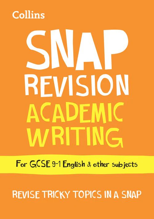 Collins GCSE Grade 9-1 SNAP Revision - GCSE 9-1 Academic Writing Revision Guide: Ideal for the 2026 and 2027 exams