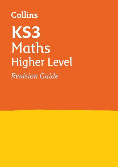 Collins KS3 Revision - KS3 Maths Higher Level Revision Guide: Ideal for Years 7, 8 and 9
