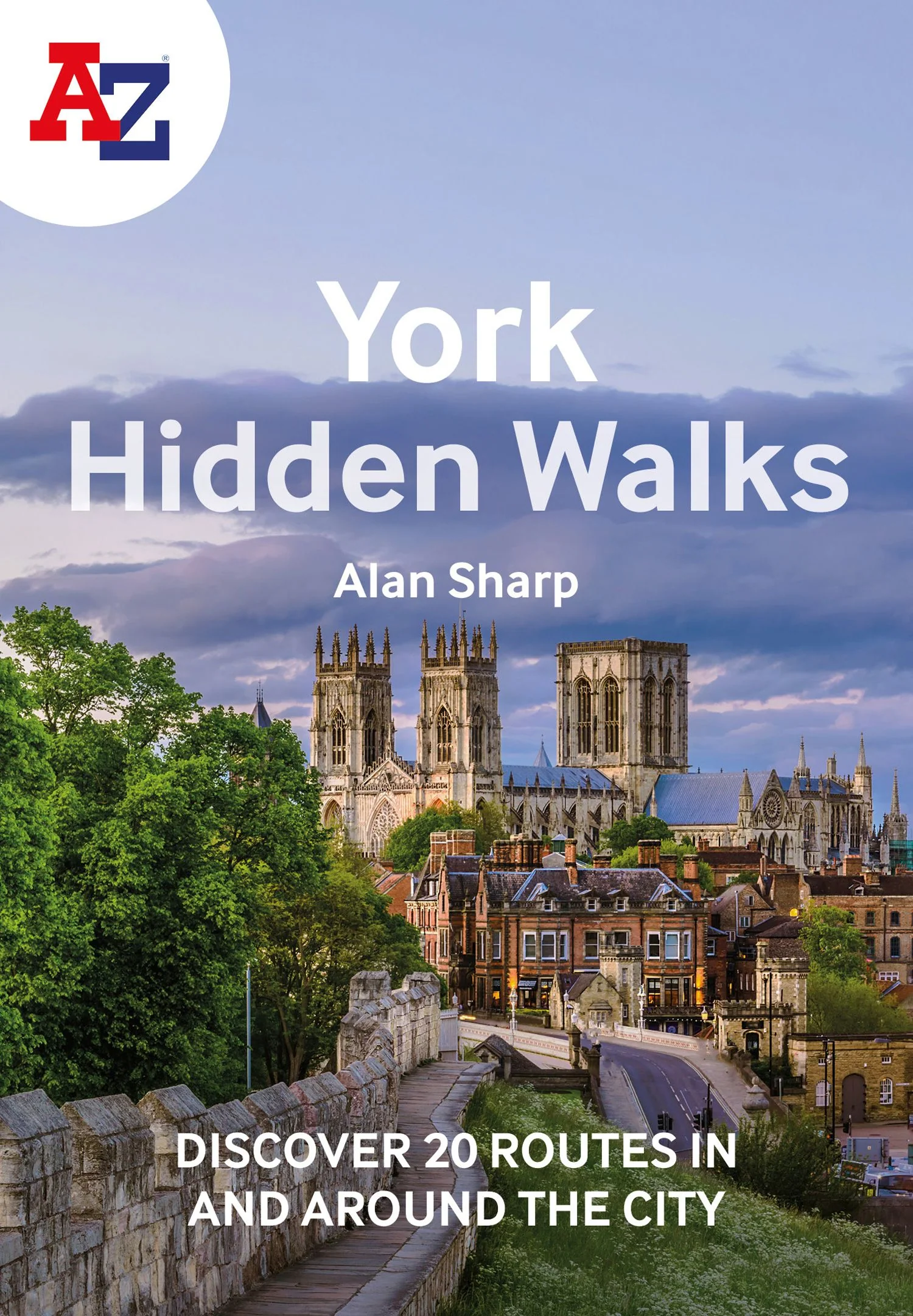 A -Z York Hidden Walks: Discover 20 routes in and around the city