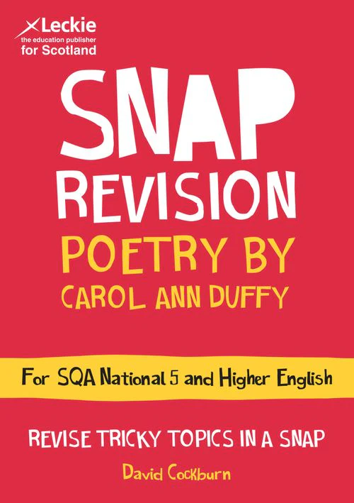 Leckie SNAP Revision - National 5/Higher English Revision: Poetry by Carol Ann Duffy: Revision Guide for the SQA English Exams