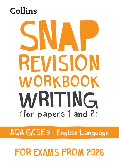 Collins GCSE Grade 9-1 SNAP Revision - AQA GCSE 9-1 English Language Writing (Papers 1 & 2) Workbook: Ideal for the 2026 and 2027 exams (Second edition)