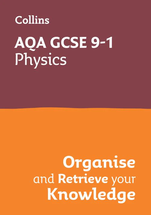Collins GCSE Grade 9-1 Revision - AQA GCSE 9-1 Physics Organise and Retrieve Your Knowledge: Ideal for the 2026 and 2027 exams