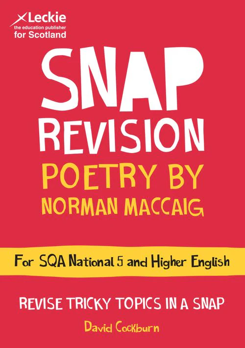Leckie SNAP Revision - National 5/Higher English Revision: Poetry by Norman MacCaig: Revision Guide for the SQA English Exams