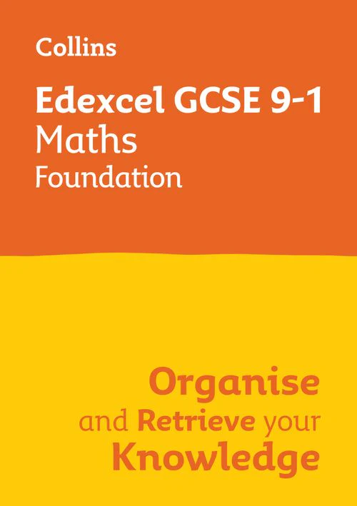 Collins GCSE Grade 9-1 Revision - Edexcel GCSE 9-1 Maths Foundation Organise and Retrieve Your Knowledge: Ideal for the 2026 and 2027 exams