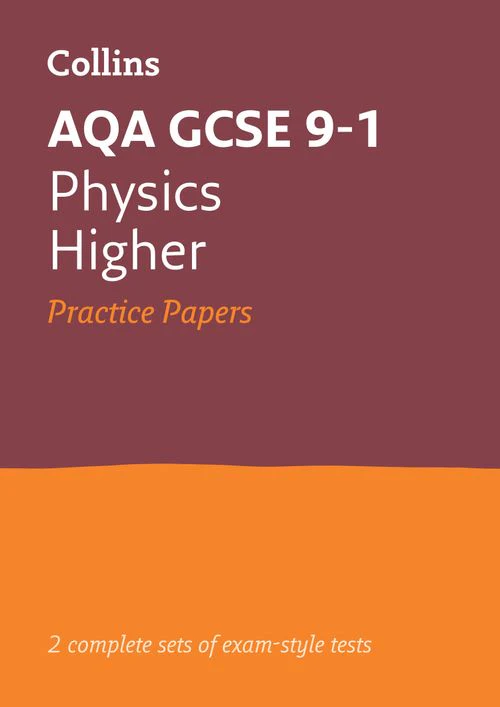 Collins GCSE Grade 9-1 Revision - AQA GCSE 9-1 Physics Higher Practice Papers: Ideal for the 2026 and 2027 exams